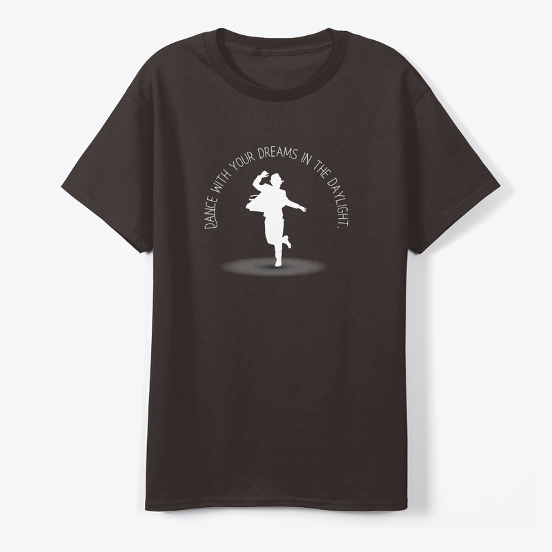 Dance with your dreams in the daylight