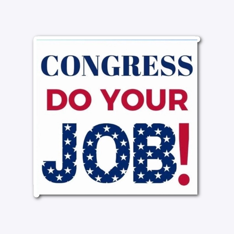 Congress Do Your Job