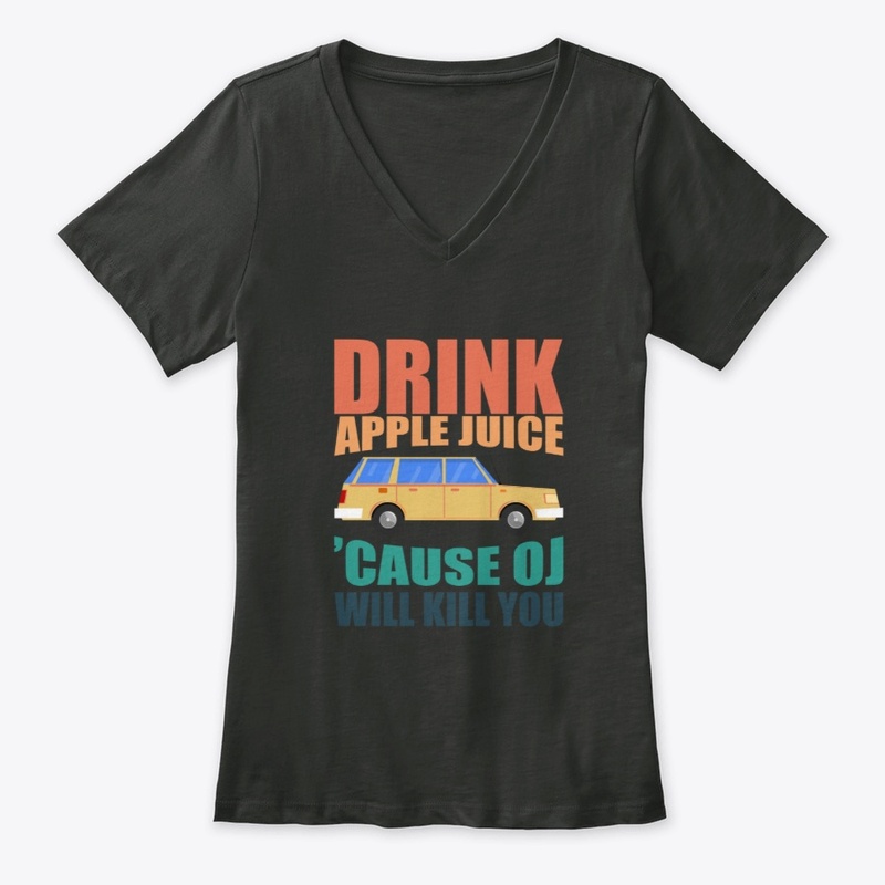 Drink Apple Juice Because OJ Will Kill 