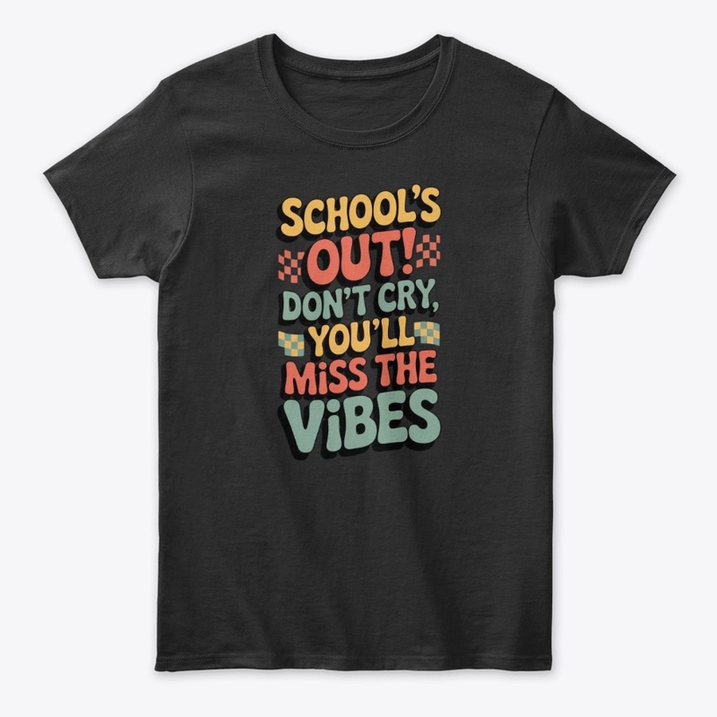 Funny School’s Out T-Shirt