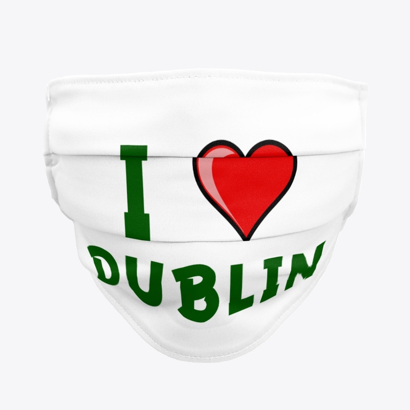 I love Dublin