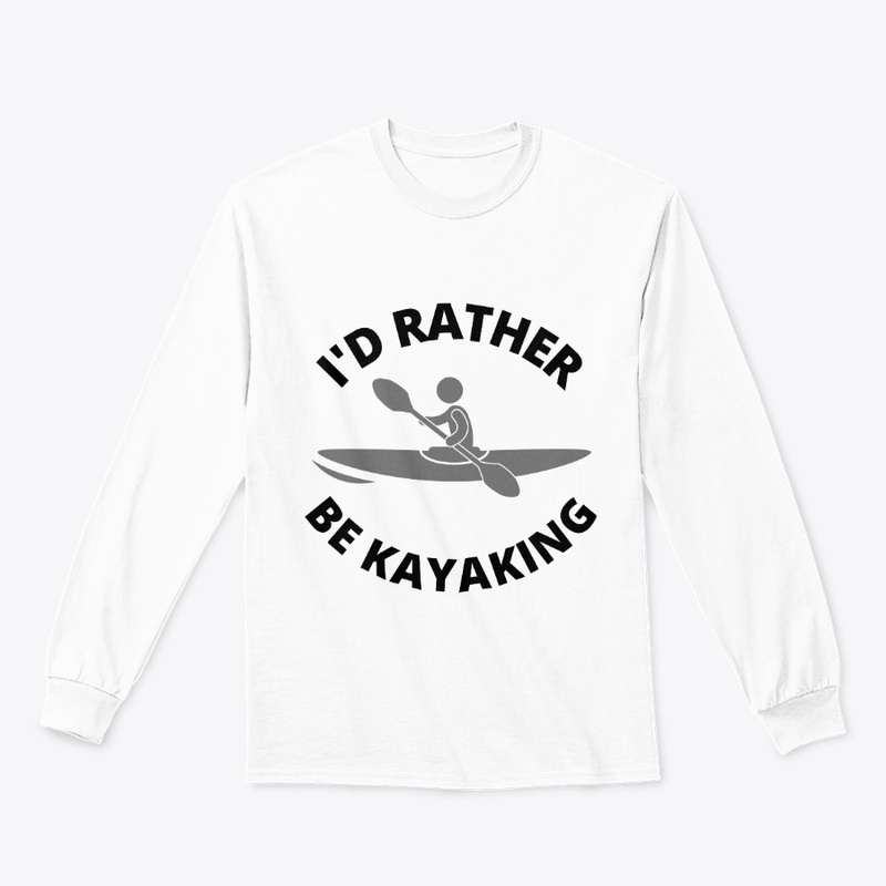 I'd Rather Be Kayaking - b