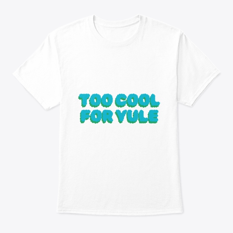 Too Cool for Yule T-Shirt Design