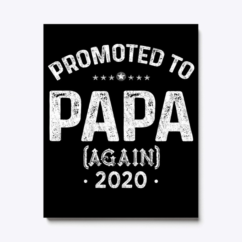 Promoted to Papa Again Est. 2020