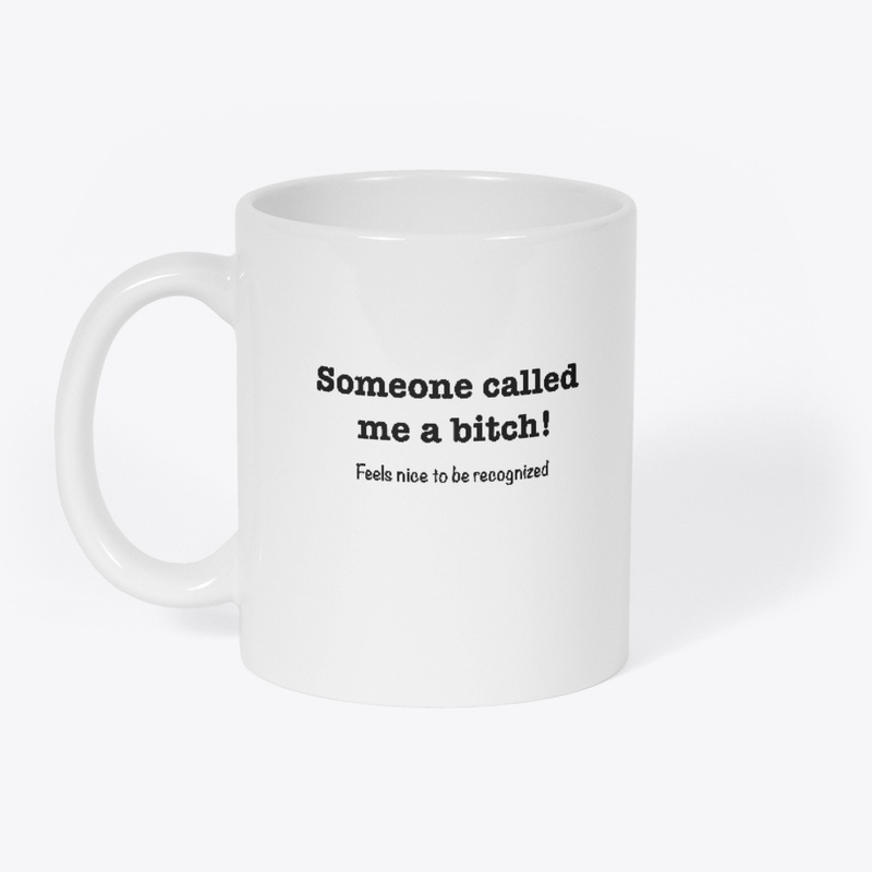 Someone Called Me a Bitch 