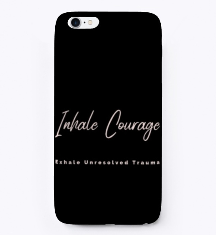 Inhale Courage Exhale Unresolved Trauma