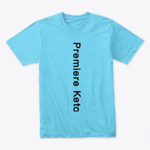 Premiere Keto, Benfits And Scam! Tahiti Blue T-Shirt Front