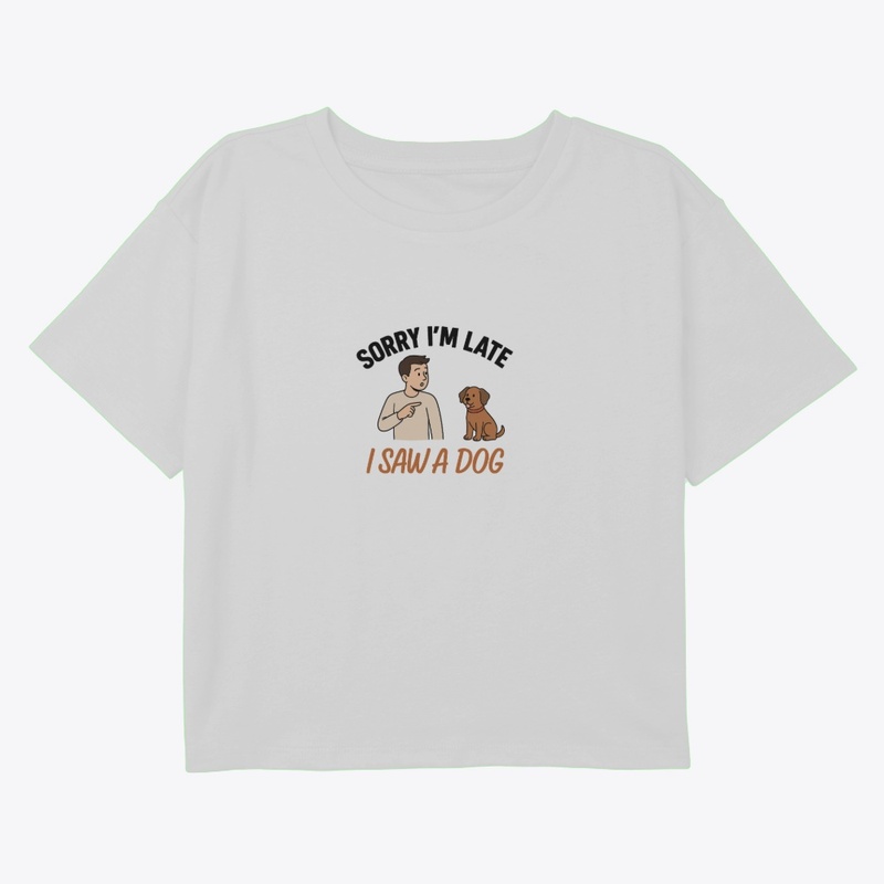 I Saw A Dog, Funny Pet Lover Design. FD2