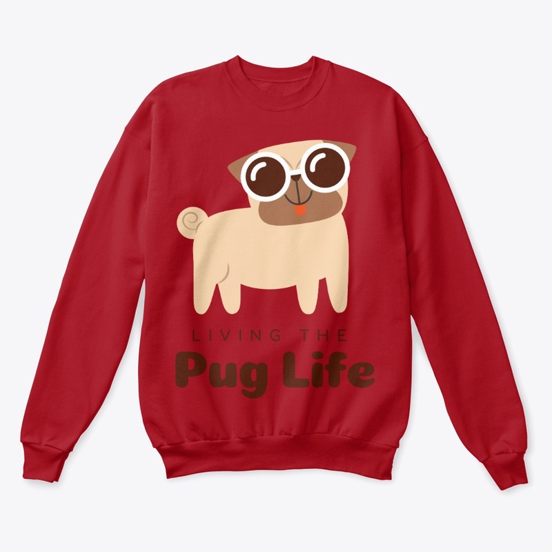 LIVING THE PUG LIFE SWEATSHIRT