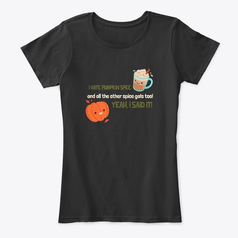 I Hate Pumpkin Spice