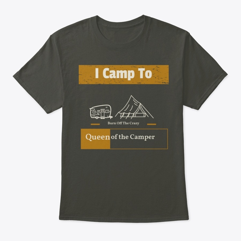 FOR CAMPING LIFE LOVERS"QUEEN OF CAMP...