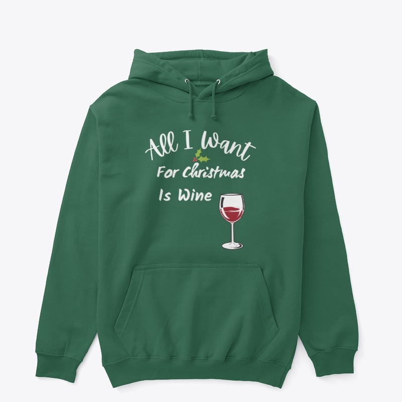 All I want for Christmas Is Wine, You