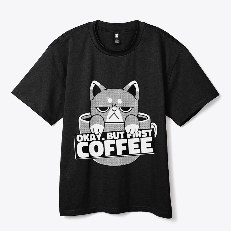 Okay But First Coffee