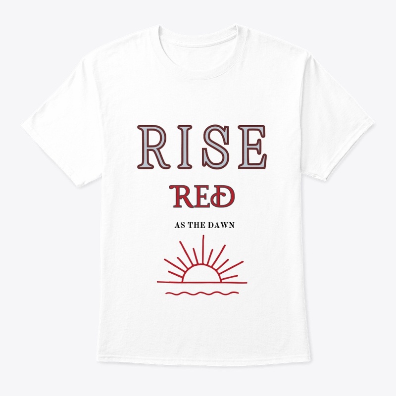 "Rise, red as the dawn"