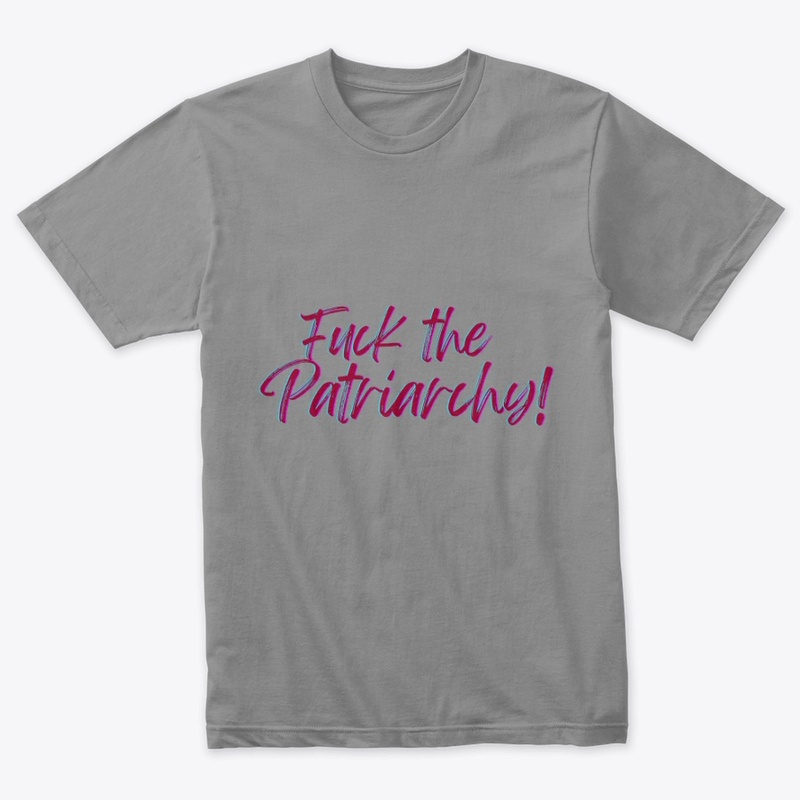 F*ck the Patriarchy