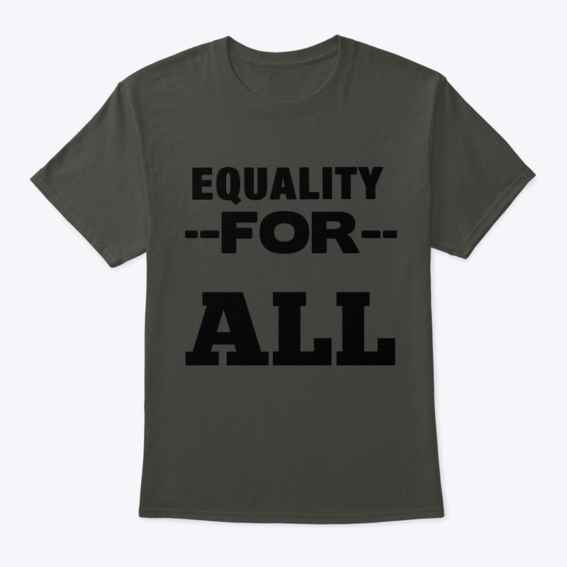 Equality For All – Bold Statement Tee