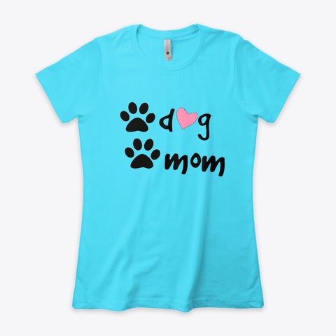 Dog Mom Tahiti Blue  T-Shirt Front