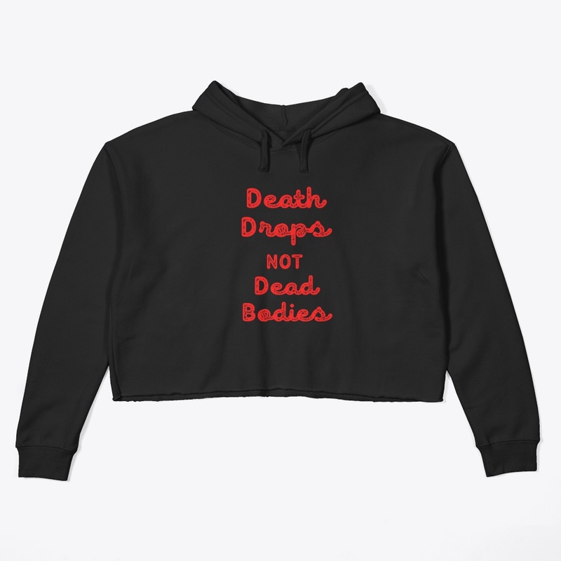 Death Drops &gt; Dead Bodies