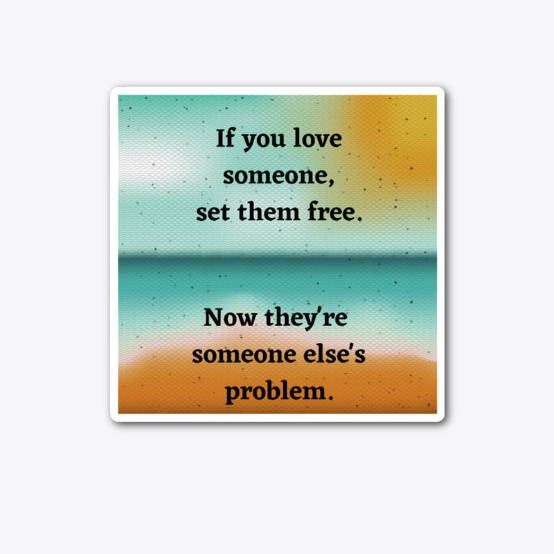 If you love someone . . .