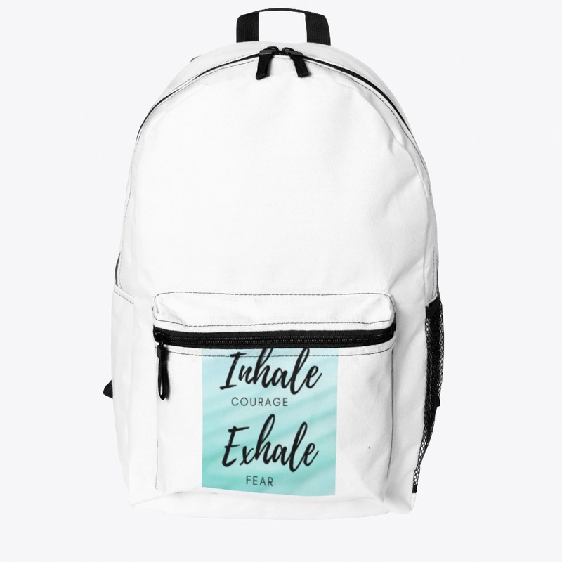 Inhale courage exhale fear