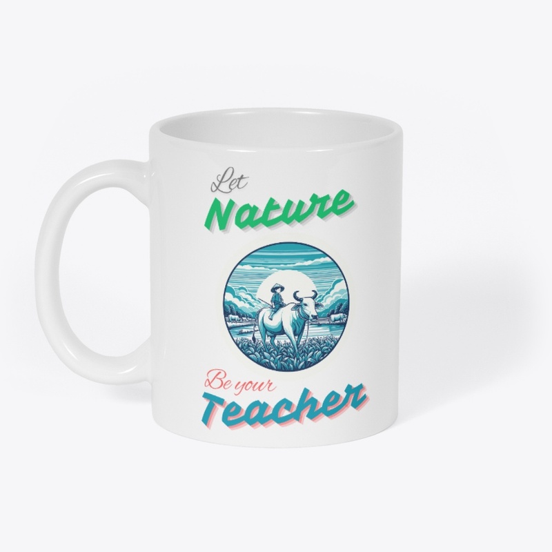 Let Nature be your teacher