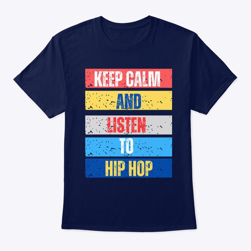 Keep Calm And Listen To Hip Hop 