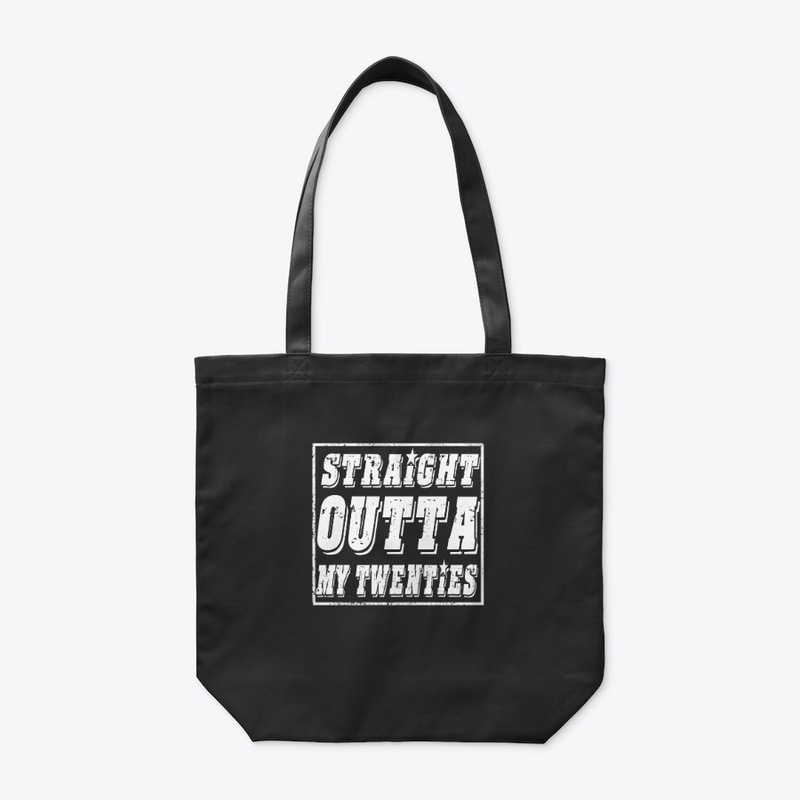 Straight Outta My Twenties