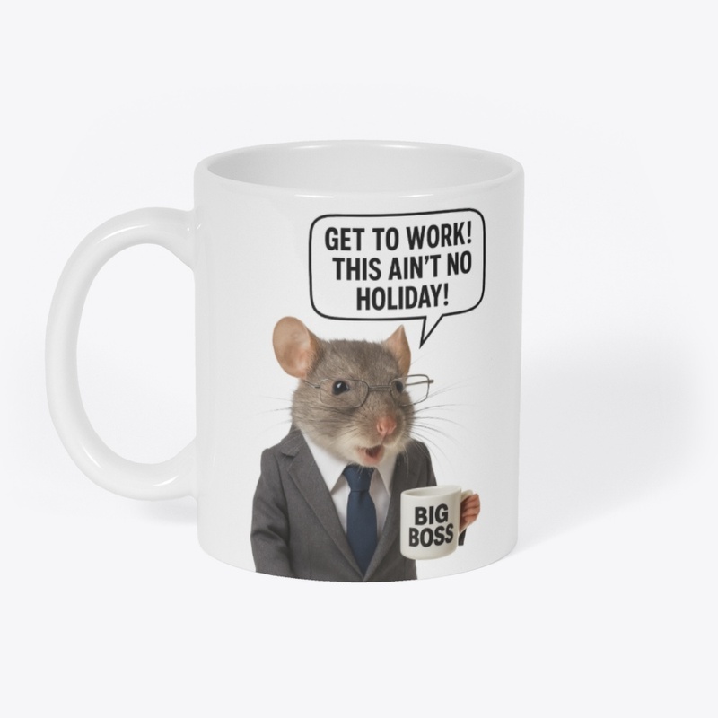 Big Mousy Boss-No Holiday Edition