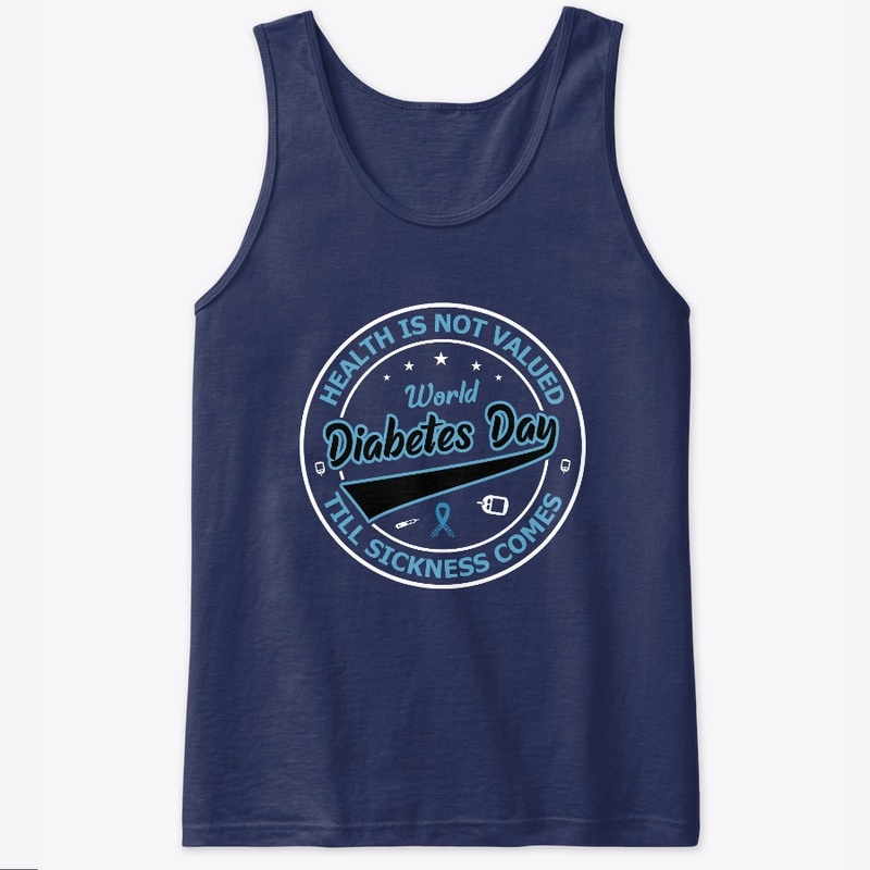 Health is not valued - Diabetes Day Tee