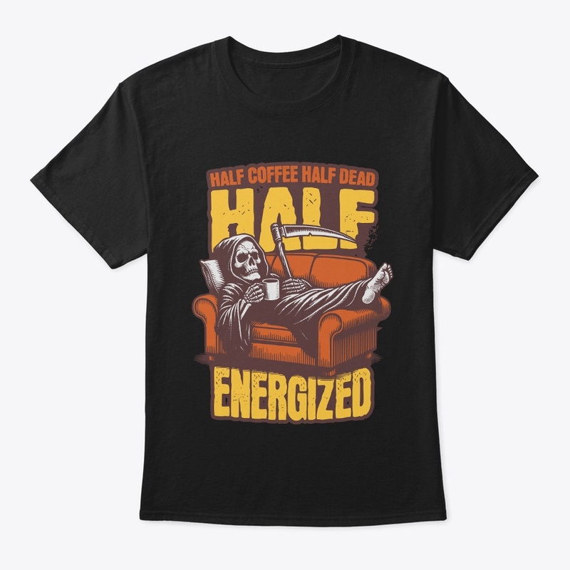 Half Coffee Half Dead