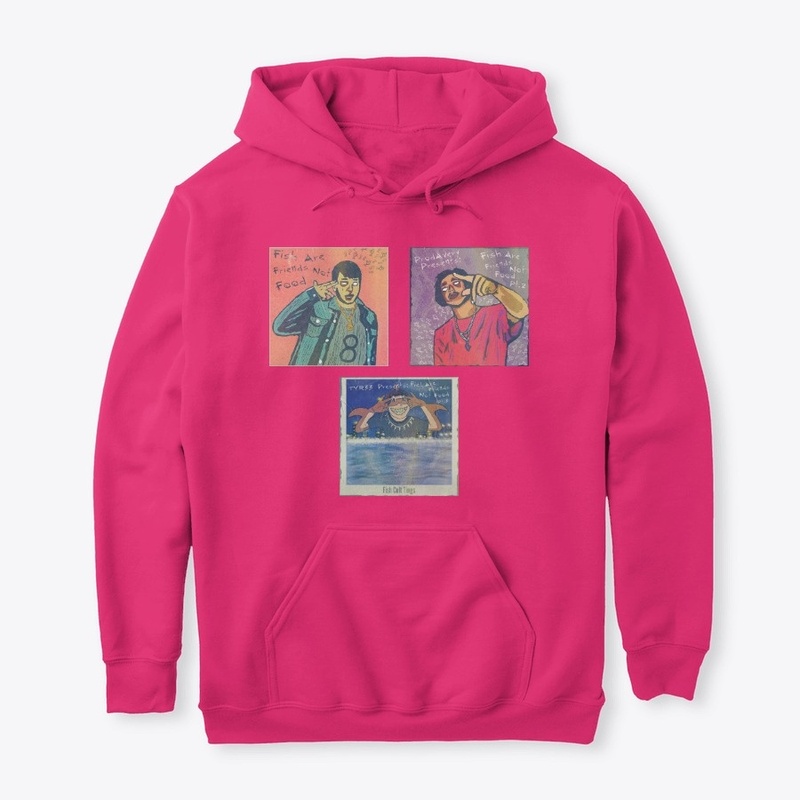 Fish are Friends and Hoodies!