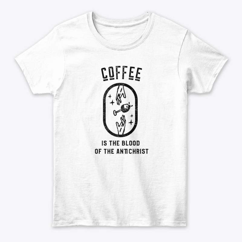 Coffee is the Blood of the Antichrist