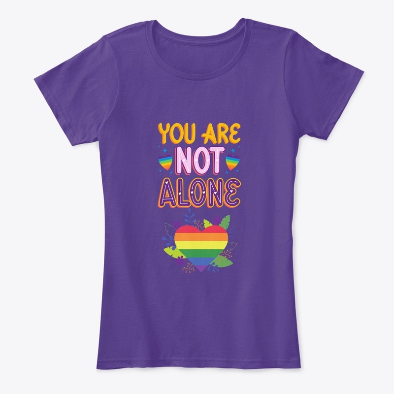 Pride You are not Alone t shirts