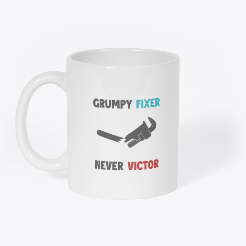 Grumpy Fixer Never Victor Mug