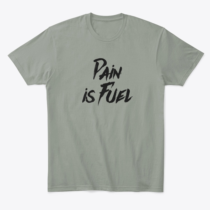 Pain Is Fuel