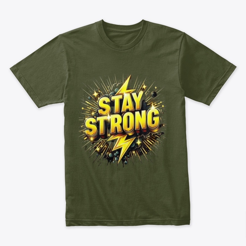Stay Strong Premium Ring-SpunCotton  tee