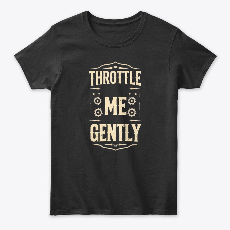 Throttle Me Gently Motorcycle Humor