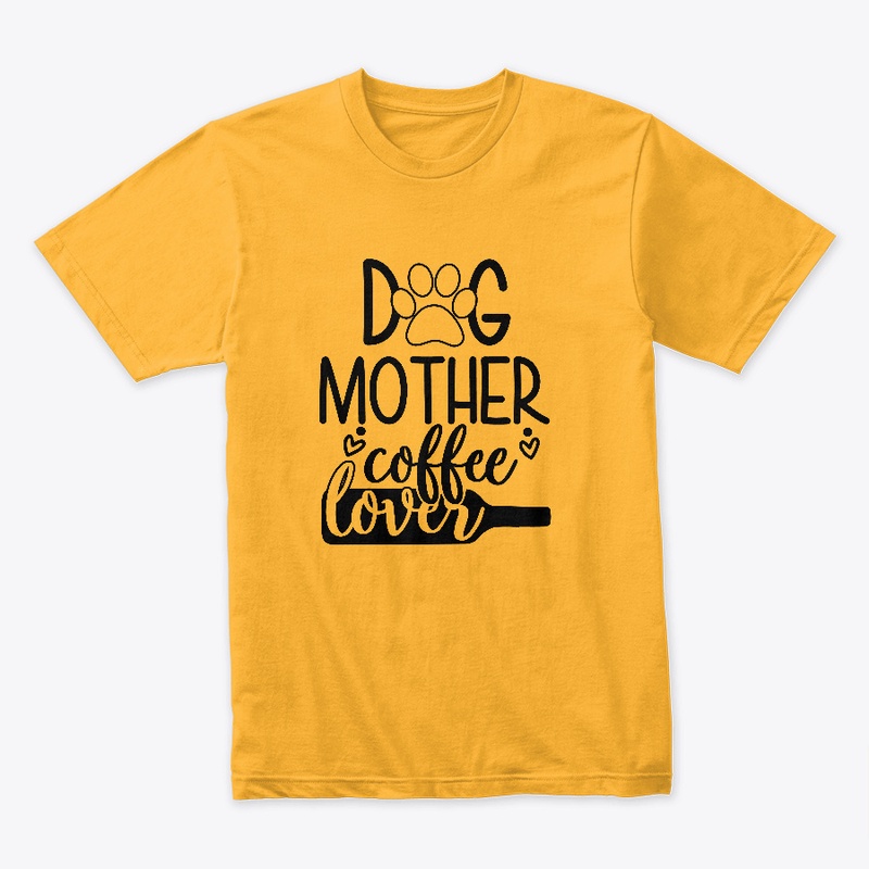  Dog Mom Design- Dog Mother Coffee Lover