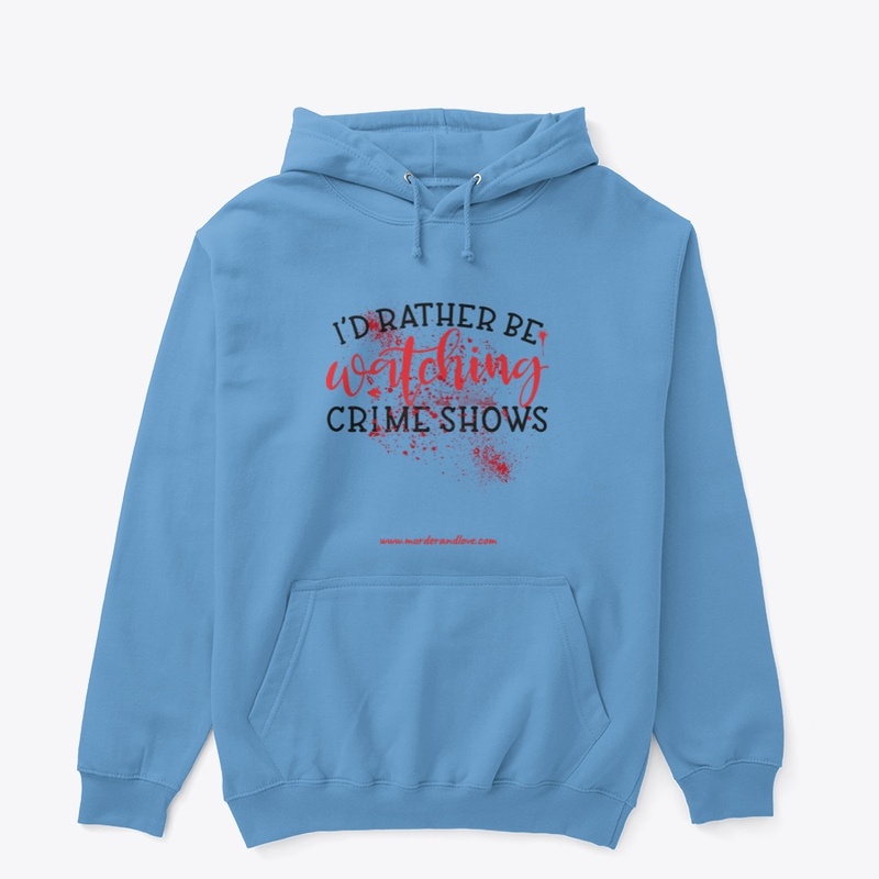 I'd Rather Be Watching Crime Shows