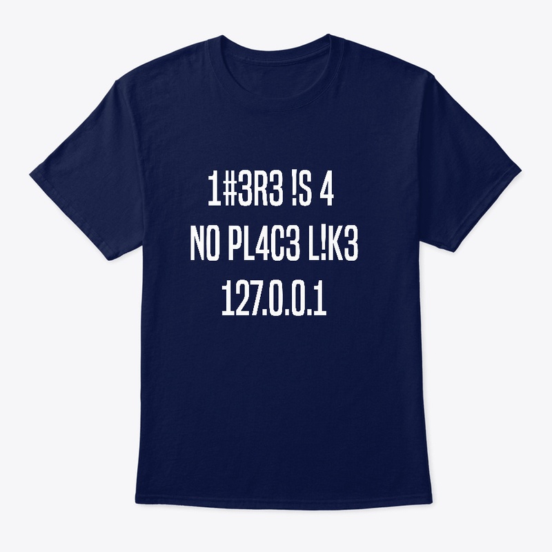 There Is  A No place Like 127.0.0.1