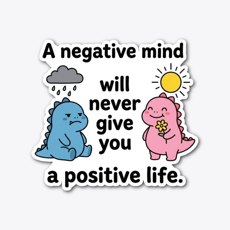 A Positive Life - Cute Dinosaur Graphic