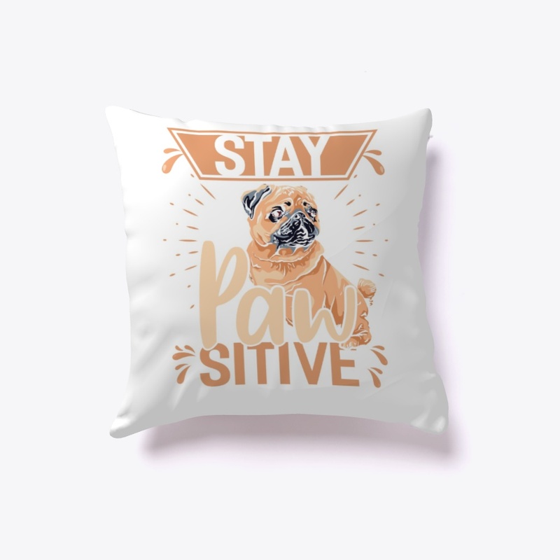 Stay pawsitive dog