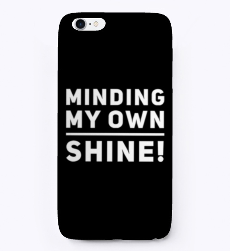 Minding My Shine!