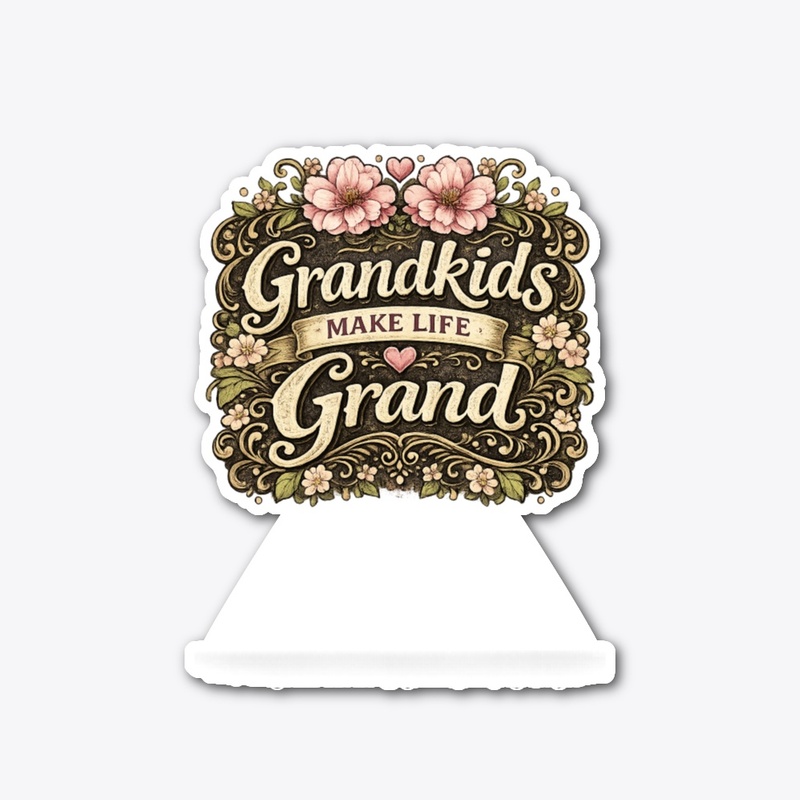 Grandkids Make Life Grand