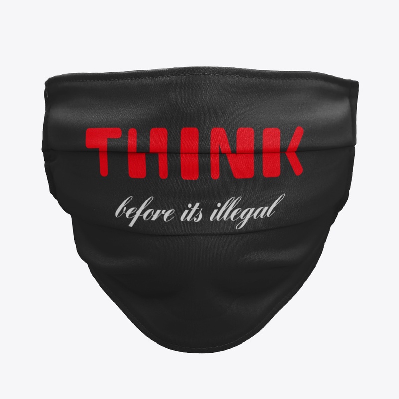 THINK!  before its illegal