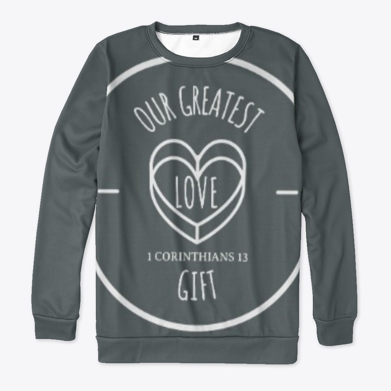 Love (OUR GREATEST GIFT