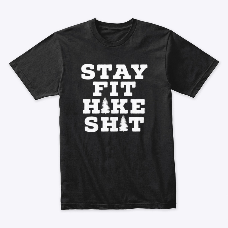 Stay Fit and Hike Sh*t