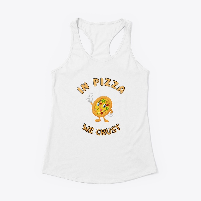 In Pizza We Crust Printed