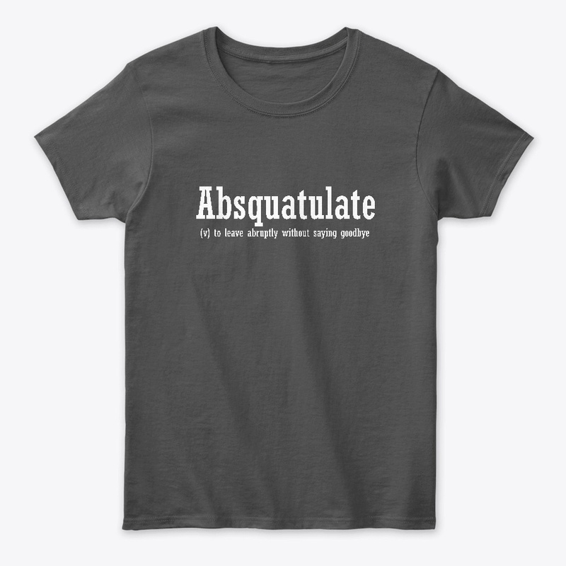 Absquatulate