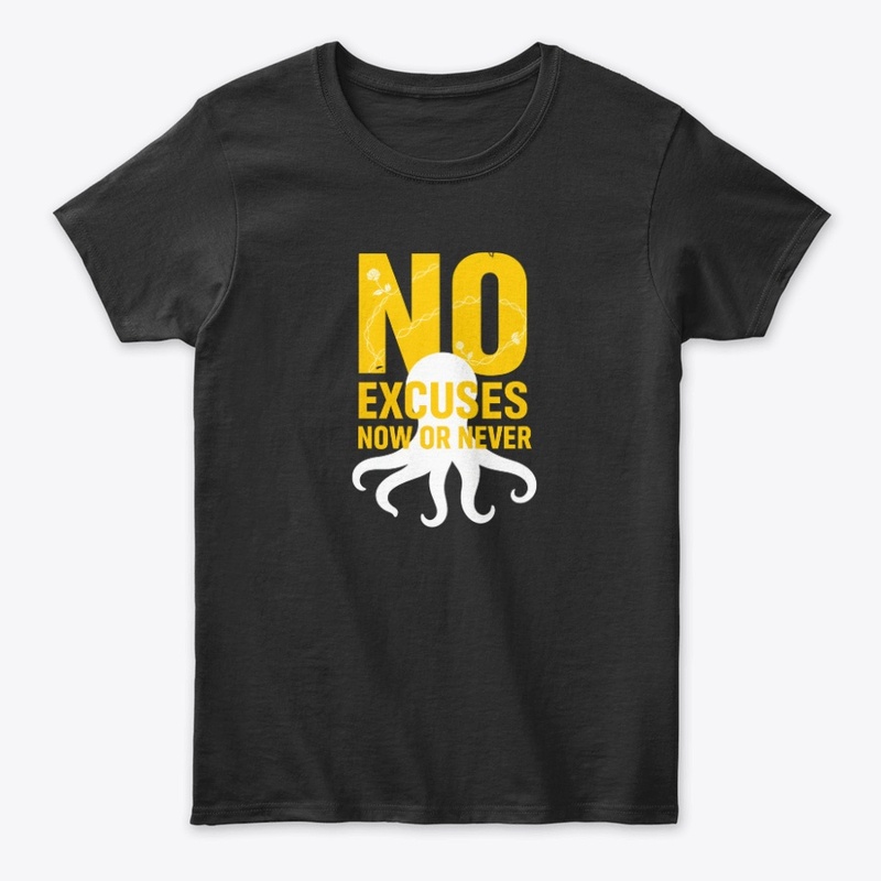 No Excuses - Now or Never Motivation Art